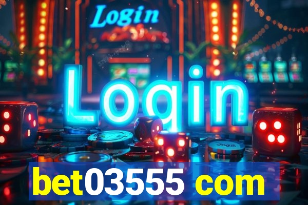 bet03555 com